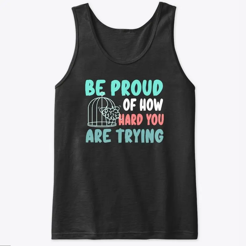 Be Proud Of How Hard You Are Trying 