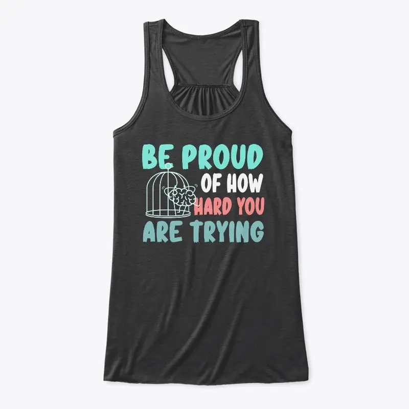 Be Proud Of How Hard You Are Trying 